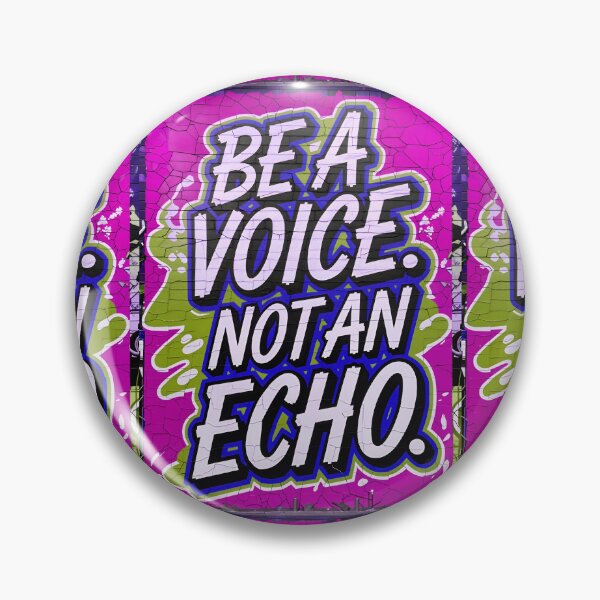 Item preview, Be A Voice Not An Echo Positive Motivational Quote designed and sold by TheArtOfPat.