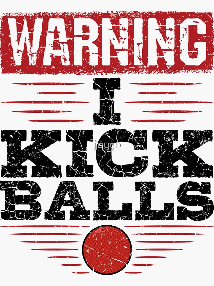 "Kickball Warning I Kick Balls" Sticker for Sale by jaygo Redbubble