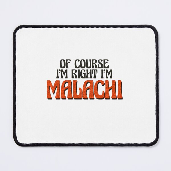 Item preview, Of Course I'm Right I'm Malachi designed and sold by Watsonarts.