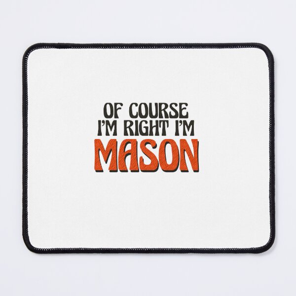 Item preview, Of Course I'm Right I'm Mason designed and sold by Watsonarts.