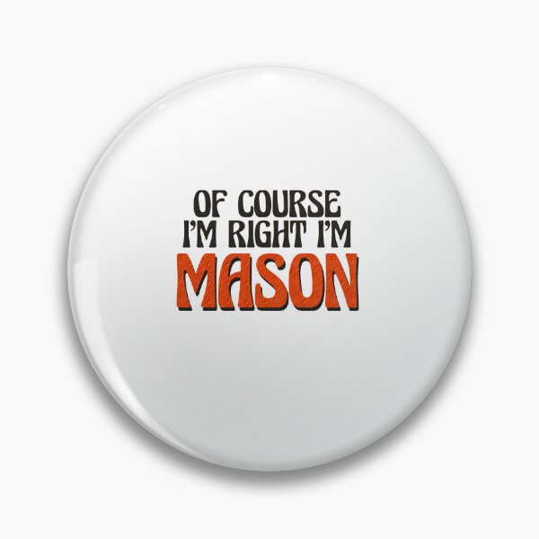 Item preview, Of Course I'm Right I'm Mason designed and sold by Watsonarts.