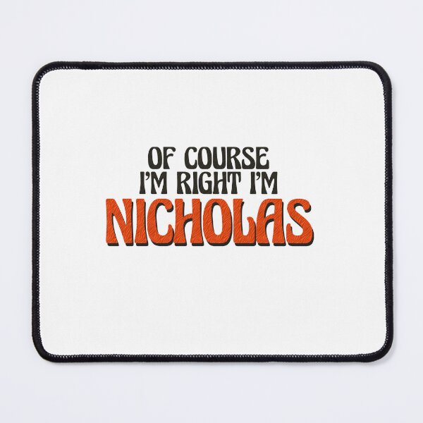 Item preview, Of Course I'm Right I'm Nicholas designed and sold by Watsonarts.