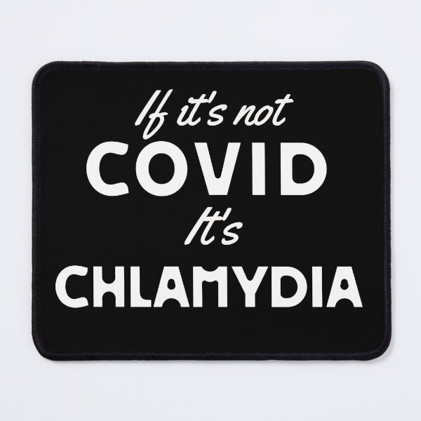 Artikelvorschau, WENN ES NICHT COVID IST - ES IST CHLAMYDIA-PARODIE-DESIGN entworfen und verkauft von Twisted-Teeze.
