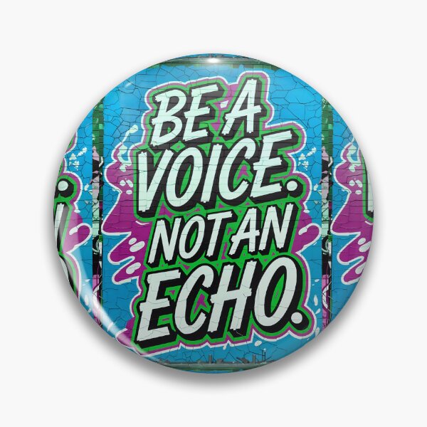 Item preview, Be A Voice Not An Echo Positive Motivational Quote designed and sold by TheArtOfPat.