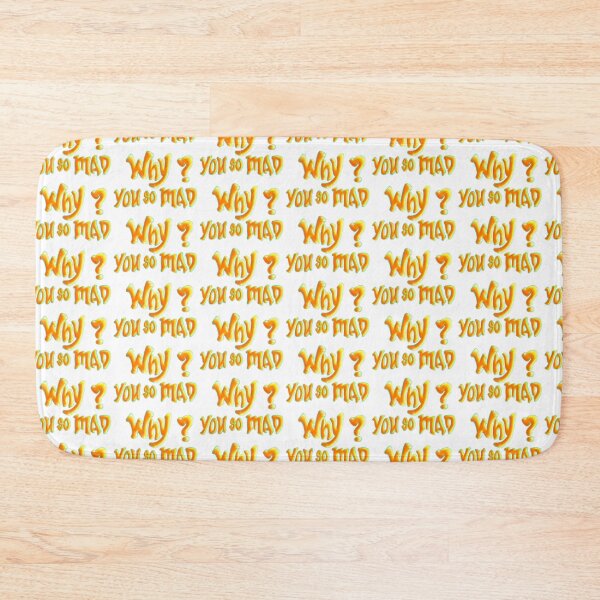 Item preview, Why You So Mad? designed and sold by TrueBrick.
