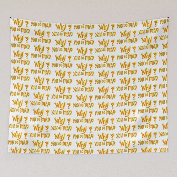 Item preview, Why You So Mad? designed and sold by TrueBrick.