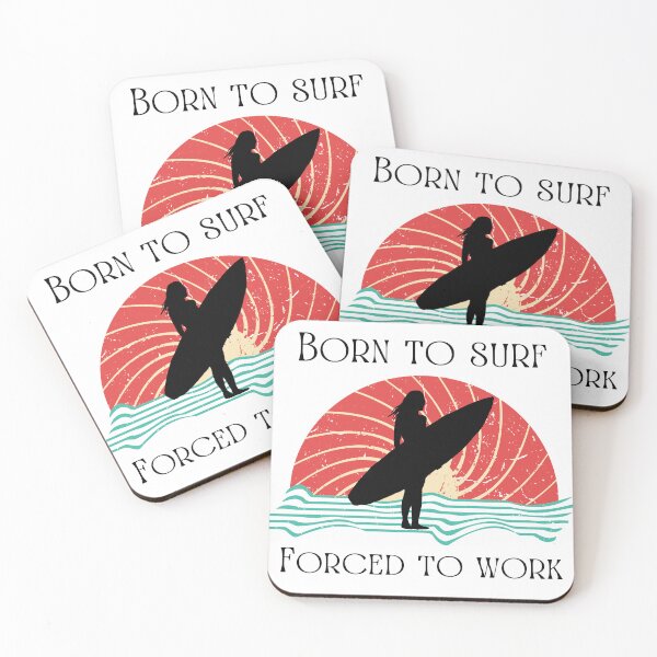 Item preview, Born to surf forced to work designed and sold by WitWoven.