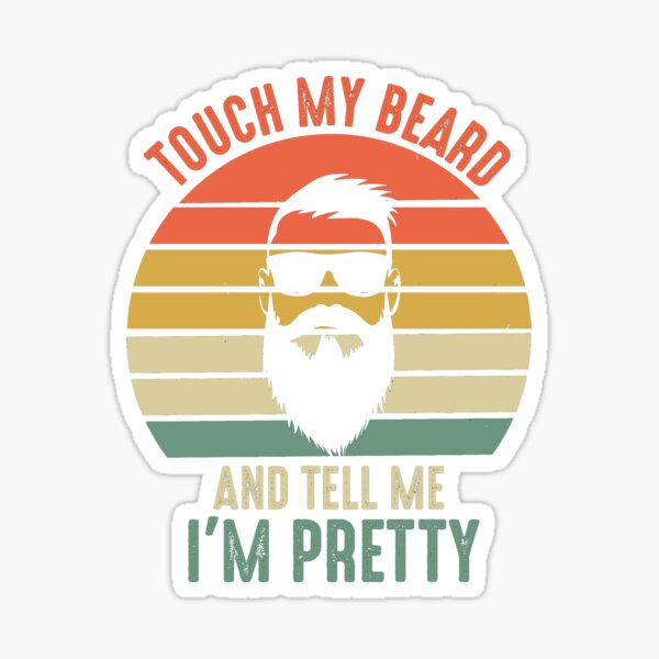 Item preview, Touch My Beard and Tell Me I'm Pretty designed and sold by jmar07.