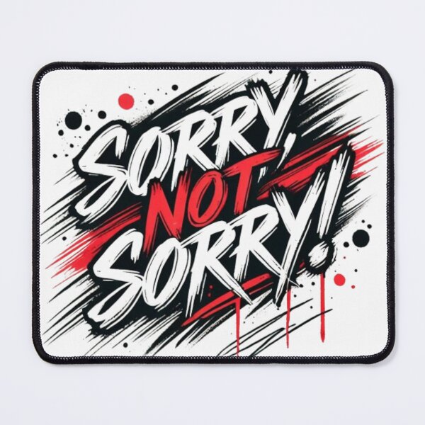 Item preview, Sorry Not Sorry Graphic designed and sold by All4ROCK.