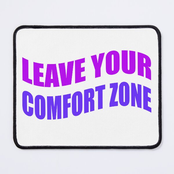 Item preview, Leave Your Comfort Zone designed and sold by widianeworld.