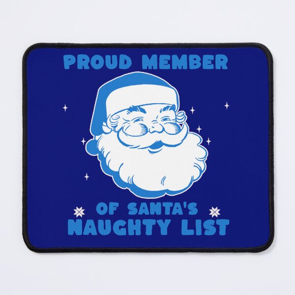 Item preview, Proud Member of Santa's Naughty List 2 designed and sold by FilmmakersPOV.