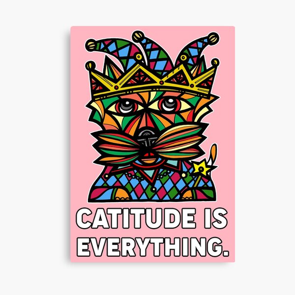 "Catitude is Everything." Canvas Print