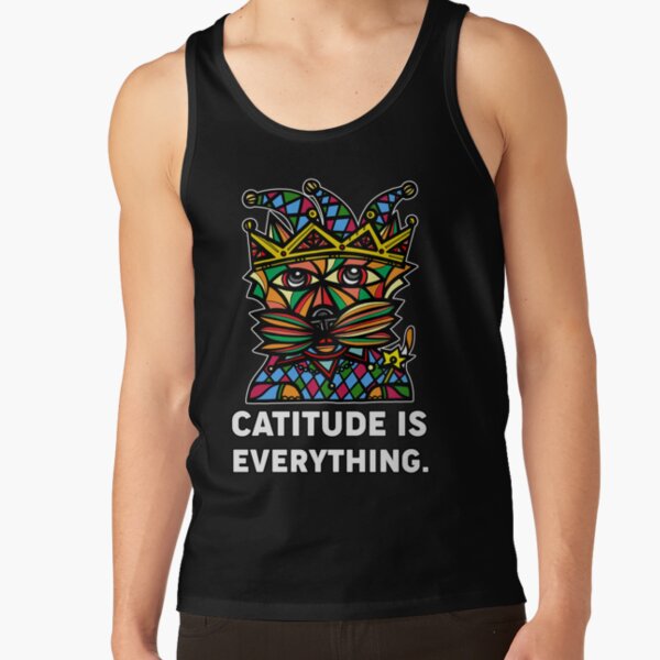 "Catitude is Everything." Tank Top