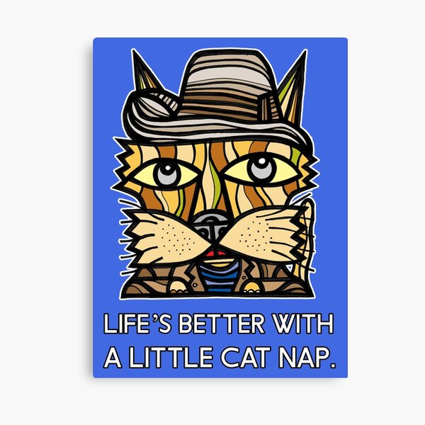 "Life's Better with a Little Cat Nap." Canvas Print