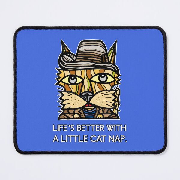 "Life's Better with a Little Cat Nap." Mouse Pad