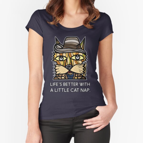 "Life's Better with a Little Cat Nap." Fitted Scoop T-Shirt