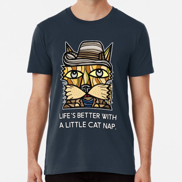 "Life's Better with a Little Cat Nap." Premium T-Shirt
