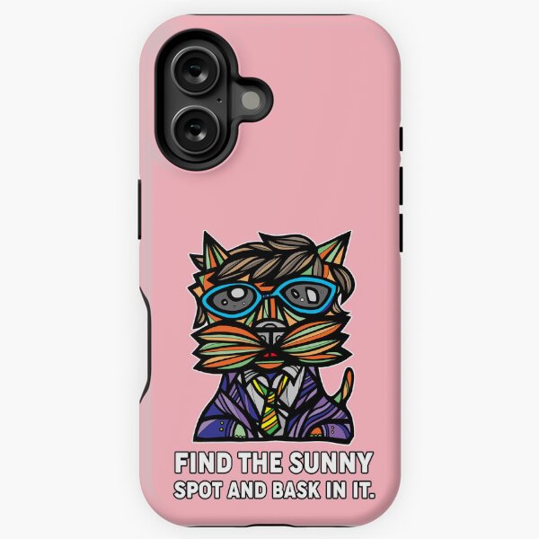 "Find the Sunny Spot and Bask in It." iPhone Tough Case