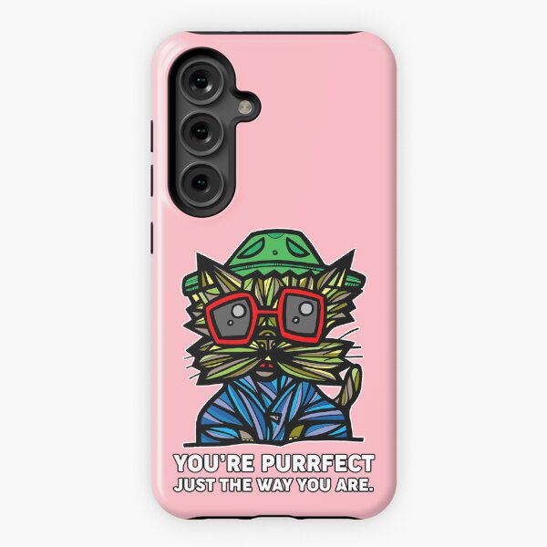 "You're Purrfect Just the Way You Are." Samsung Galaxy Tough Case