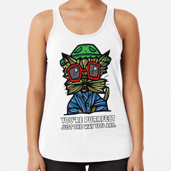 "You're Purrfect Just the Way You Are." Racerback Tank Top