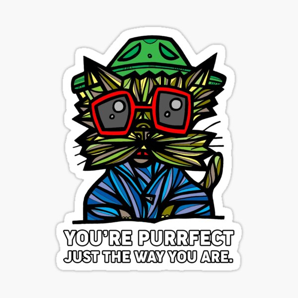 "You're Purrfect Just the Way You Are." Sticker