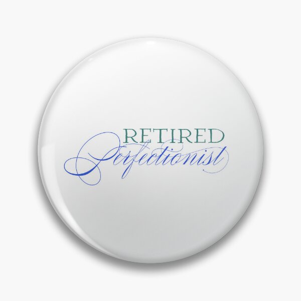 Item preview, Retired Perfectionist designed and sold by ArtOfSmallJoys.