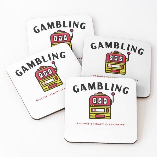 Item preview, Gambling because therapy is expensive designed and sold by KingofClubs8.
