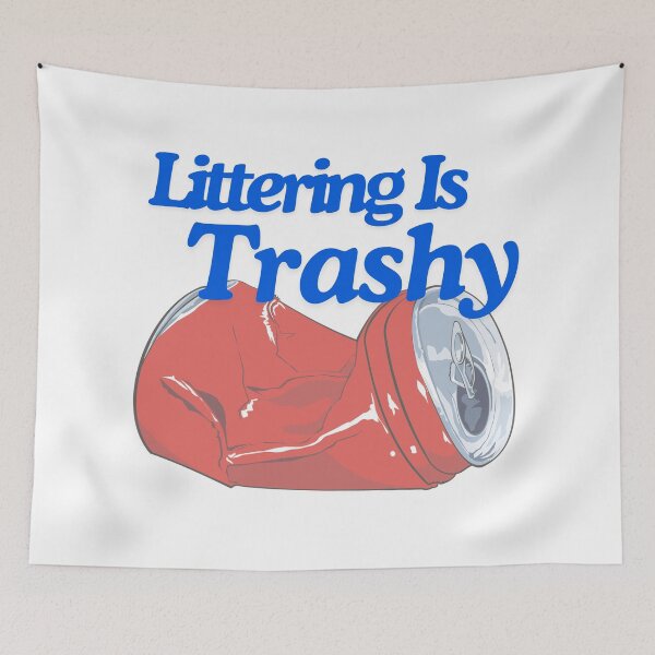 Item preview, Littering Is Trashy.   designed and sold by TheLastGarden.