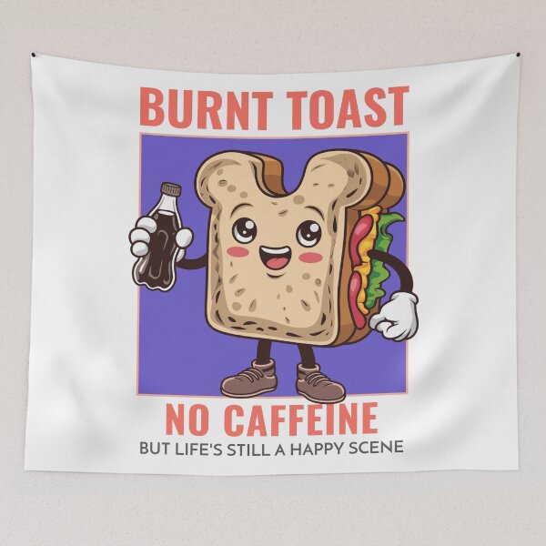 Item preview, Burnt Toast, No Caffeine, But Life's Still A Happy Scene - Light designed and sold by ZoneTeebyMe.