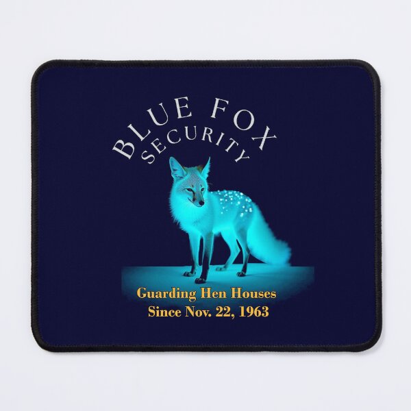 Item preview, Blue Fox Security: Guarding Hen Houses Since Nov. 22, 1963 designed and sold by Sanctum Icons.