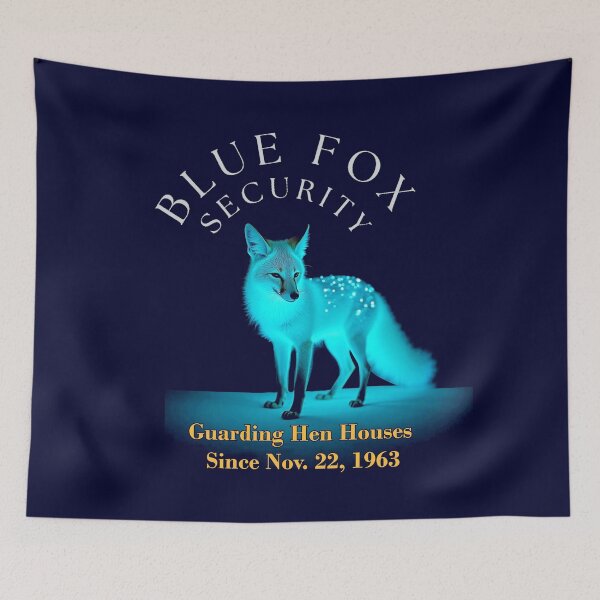 Item preview, Blue Fox Security: Guarding Hen Houses Since Nov. 22, 1963 designed and sold by Sanctum Icons.
