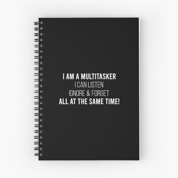 Item preview, I Am A Multitasker, I Can Listen, Ignore And Forget At The Same Time designed and sold by zhilwahesani.