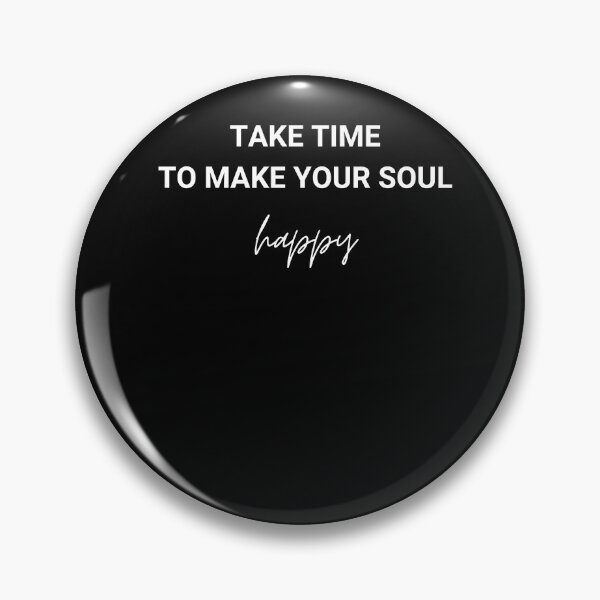 Item preview, Take time to make your soul happy designed and sold by PiotrekJ.