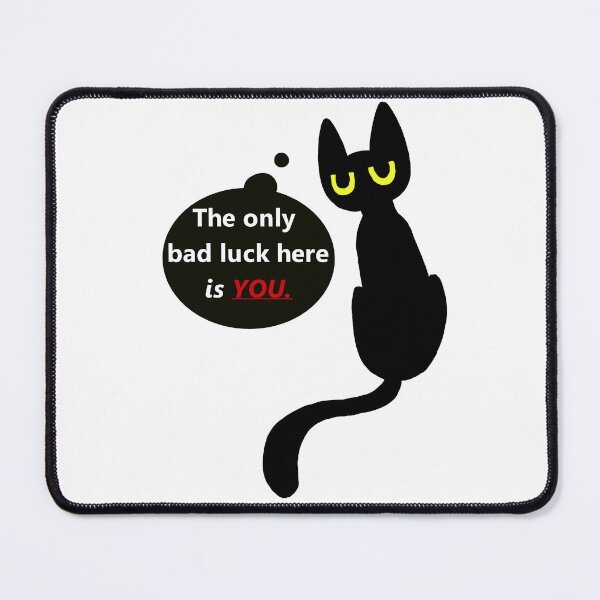 Item preview, The only bad luck here is YOU. designed and sold by OneLateKnight.