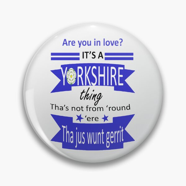 Item preview, Are You In Love Its A Yorkshire Thing Tyke Slang designed and sold by taiche.