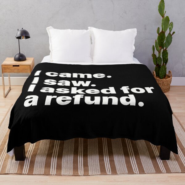 Item preview, I came. I saw. I asked for a refund designed and sold by ThingsOnTees.