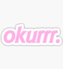 Okurrr. Sticker