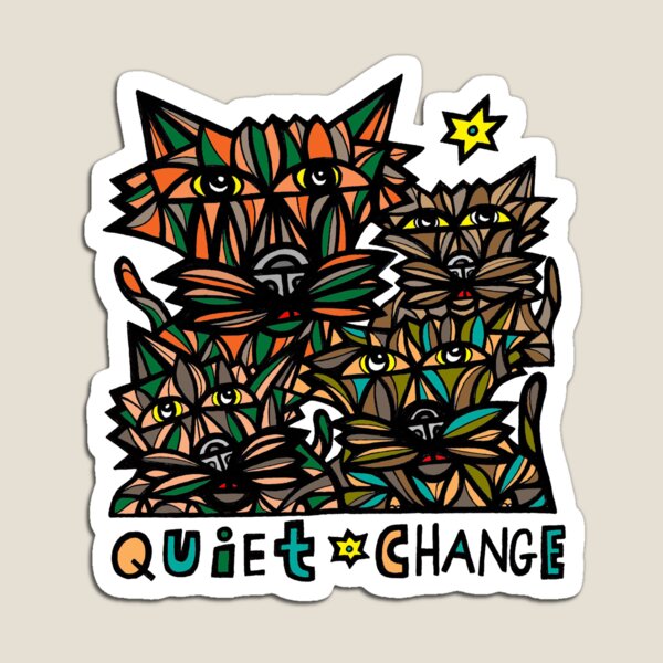 "Quiet Change" Magnet