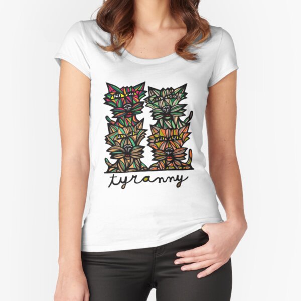 "Tyranny" Fitted Scoop T-Shirt