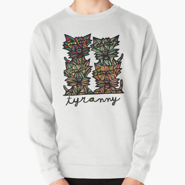 "Tyranny" Pullover Sweatshirt