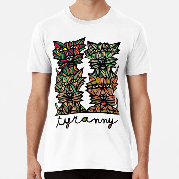 "Tyranny" Premium T-Shirt