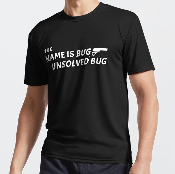 Artikel-Vorschau von Der Name ist Bug, ungelöster Bug, designt und verkauft von Debug Designs.