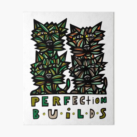 "Perfection Builds" Art Board Print