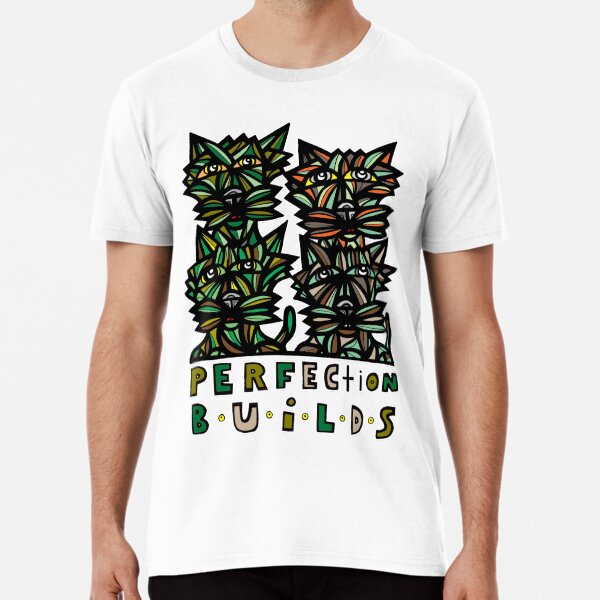 "Perfection Builds" Premium T-Shirt