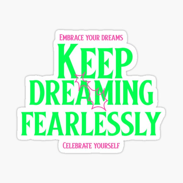 Item preview, Keep Dreaming Fearlessly designed and sold by YaskaPrints.