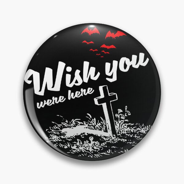 Item preview, Wish You Were Here The Grave designed and sold by wazhyp.