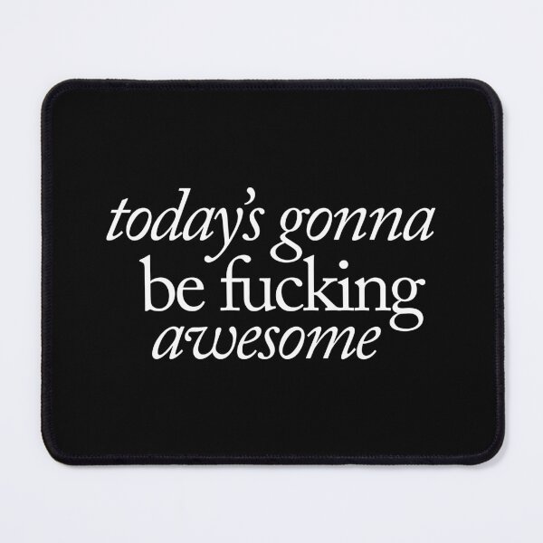 Item preview, Today's gonna be fucking awesome designed and sold by SpilloDesign.