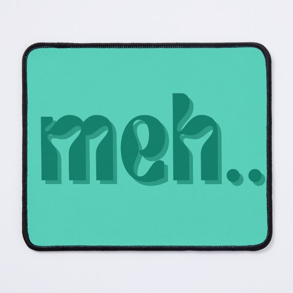 Item preview, Meh..... designed and sold by FuryHive.