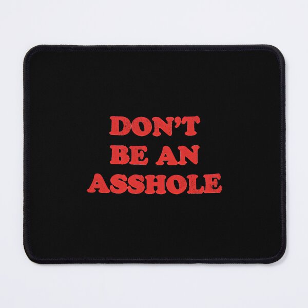Item preview, Don’t Be An Asshole designed and sold by Loanloan.