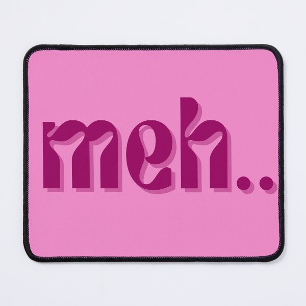 Item preview, Meh..... designed and sold by FuryHive.